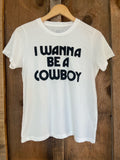 I Wanna Be a Cowboy Womens Tee Wht/Blk