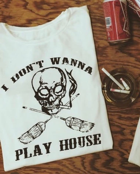 I Don't Wanna Play House Wht/Blk Women's Tee